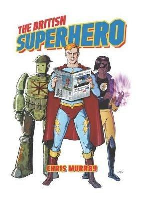 The British Superhero - Chris Murray - cover