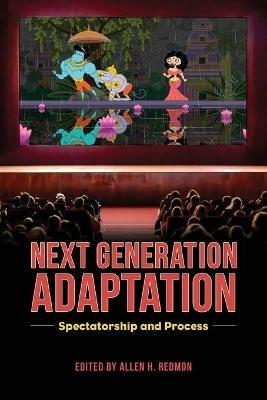 Next Generation Adaptation: Spectatorship and Process - cover