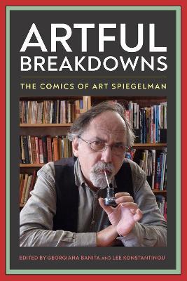 Artful Breakdowns: The Comics of Art Spiegelman - cover