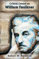 Critical Essays on William Faulkner - Robert W. Hamblin - cover