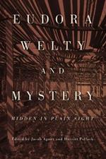 Eudora Welty and Mystery: Hidden in Plain Sight