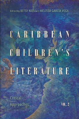 Caribbean Children's Literature, Volume 2: Critical Approaches - cover