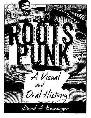 Roots Punk: A Visual and Oral History - David A. Ensminger - cover