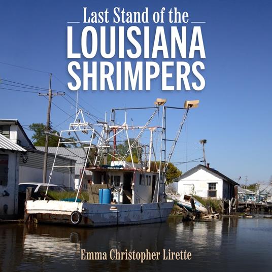 Last Stand of the Louisiana Shrimpers