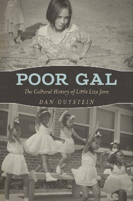 Poor Gal: The Cultural History of Little Liza Jane - Dan Gutstein - cover