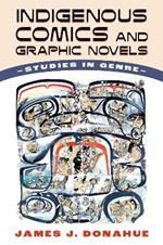 Indigenous Comics and Graphic Novels: Studies in Genre