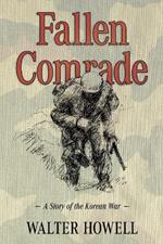 Fallen Comrade: A Story of the Korean War