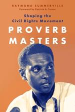 Proverb Masters: Shaping the Civil Rights Movement