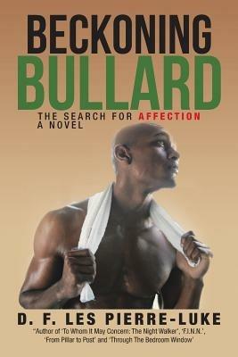 Beckoning Bullard: The Search for Affection - D F Les Pierre-Luke - cover