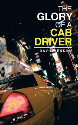 The Glory of a Cab Driver - David Jenkins - cover