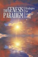 The Genesis Paradigm: Strategies for Creative Living