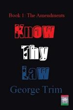 Know Thy Law: Book 1: The Amendments