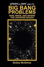 Big Bang Problems: How, When, and Where the Universe Began