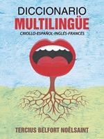 Diccionario Multiling e: Criollo-Espanol-Ingles-Frances