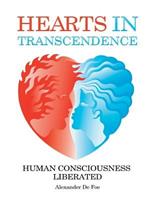 Hearts in Transcendence: Human Consciousness Liberated