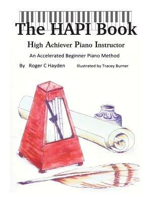 The HAPI Book: High Achiever Piano Instructor - Roger C Hayden - cover