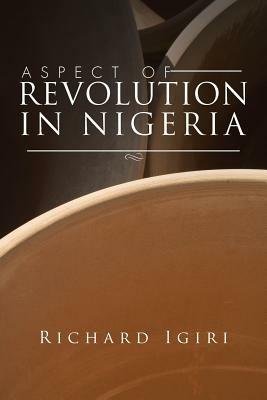 Aspect of Revolution in Nigeria - Richard Igiri - cover