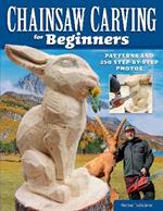 Chainsaw Carving for Beginners: Chainsaw Carving for Beginners