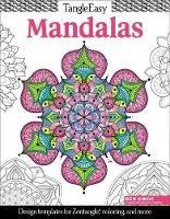 TangleEasy Mandalas: Design templates for Zentangle(R), coloring, and more - Ben Kwok - cover