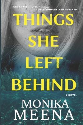 Things She left Behind: An absolutely jaw-dropping psychological thriller - Monika Meena - cover