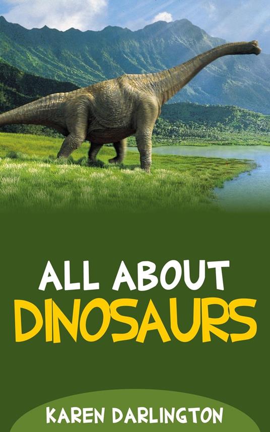 All About Dinosaurs - Karen Darlington - ebook