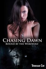 Chasing Dawn: Bound by the Werewolf Book 2 (Paranormal Werewolf Shifter Erotic Romance)