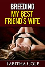 Breeding My Best Friend’s Wife