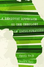 A Semiotic Approach to the Theology of Inculturation