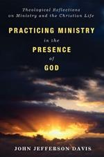 Practicing Ministry in the Presence of God