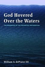 God Hovered Over the Waters