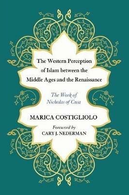 The Western Perception of Islam between the Middle Ages and the Renaissance - Marica Costigliolo - cover