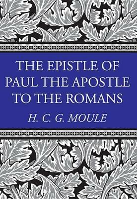 The Epistle of Paul the Apostle to the Romans - Handley C G Moule - cover