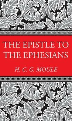 The Epistle to the Ephesians - Handley C G Moule - cover