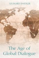 The Age of Global Dialogue - Leonard Swidler - cover