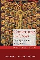 Construing the Cross - Frances M Young - cover