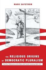 The Religious Origins of Democratic Pluralism