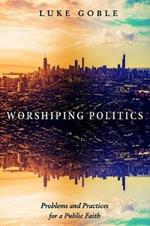 Worshiping Politics