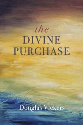 The Divine Purchase - Douglas Vickers - cover