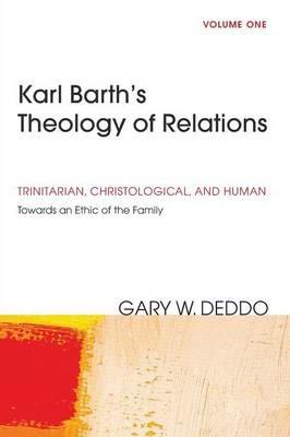 Karl Barth's Theology of Relations, Volume 1 - Gary Deddo - cover