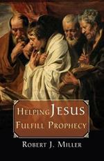 Helping Jesus Fulfill Prophecy