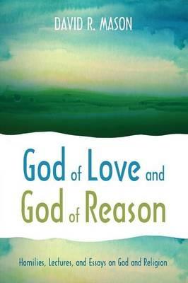 God of Love and God of Reason - David R Mason - cover
