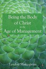 Being the Body of Christ in the Age of Management