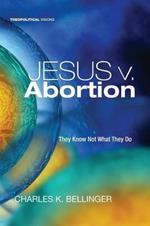 Jesus v. Abortion