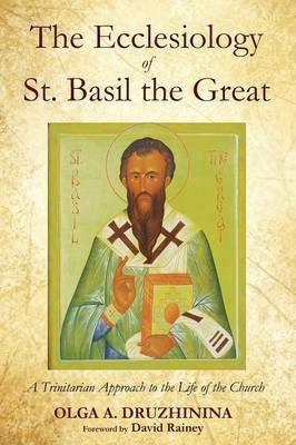 The Ecclesiology of St. Basil the Great - Olga a Druzhinina - cover