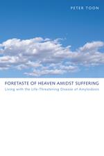 Foretaste of Heaven amidst Suffering