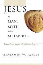 Jesus as Man, Myth, and Metaphor