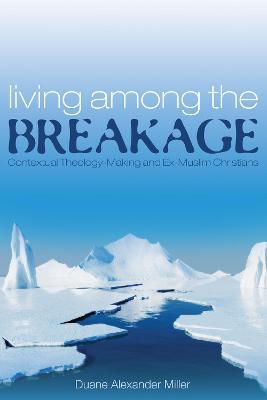 Living among the Breakage - Duane Alexander Miller - cover