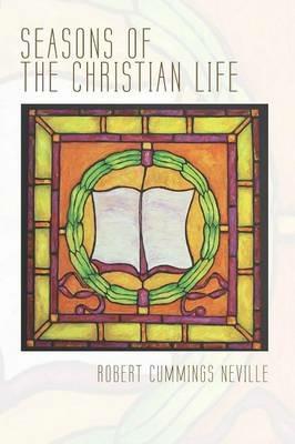 Seasons of the Christian Life - Robert Cummings Neville - cover