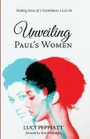 Unveiling Paul's Women - Lucy Peppiatt - cover