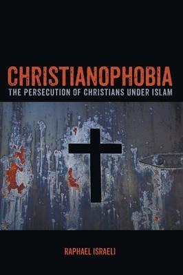 Christianophobia - Raphael Israeli - cover